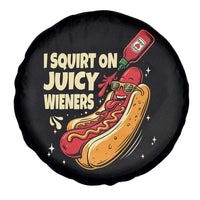 Funny I Squirt On Juicy Wieners Spare Tire Cover Inappropriate Dirty Adult Humor Hot Dog Joke - Wonder Print Shop