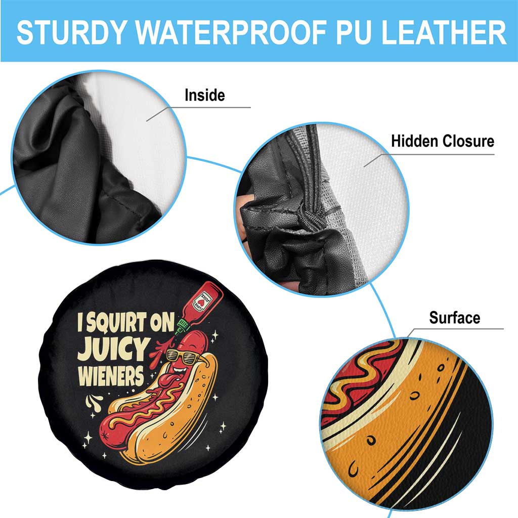 Funny I Squirt On Juicy Wieners Spare Tire Cover Inappropriate Dirty Adult Humor Hot Dog Joke - Wonder Print Shop