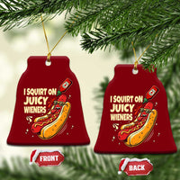 Funny I Squirt On Juicy Wieners Ceramic Ornament Inappropriate Dirty Adult Humor Hot Dog Joke - Wonder Print Shop