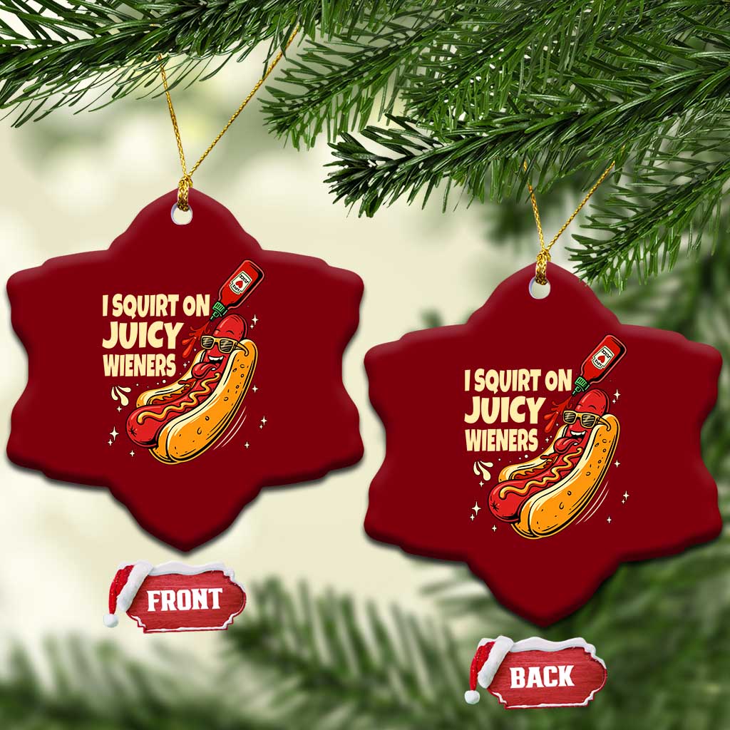 Funny I Squirt On Juicy Wieners Ceramic Ornament Inappropriate Dirty Adult Humor Hot Dog Joke - Wonder Print Shop