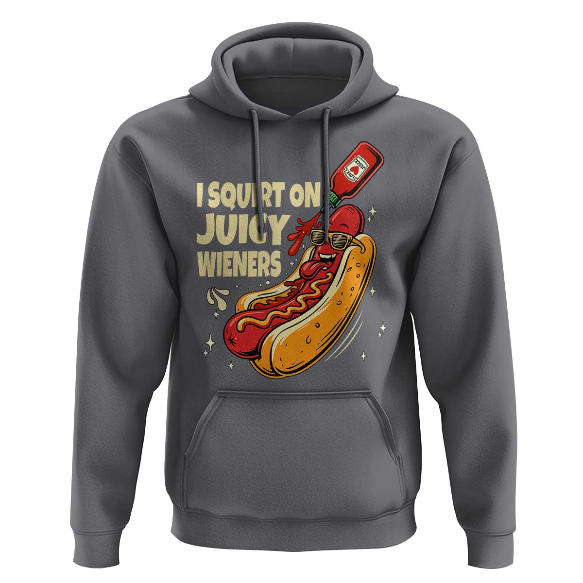 Funny I Squirt On Juicy Wieners Hoodie Inappropriate Dirty Adult Humor Hot Dog Joke - Wonder Print Shop