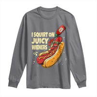 Funny I Squirt On Juicy Wieners Long Sleeve Shirt Inappropriate Dirty Adult Humor Hot Dog Joke - Wonder Print Shop