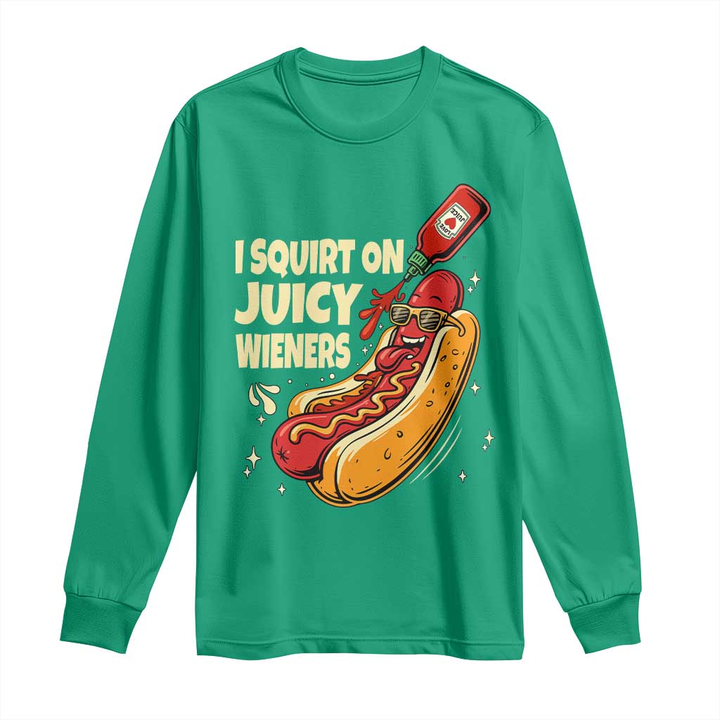 Funny I Squirt On Juicy Wieners Long Sleeve Shirt Inappropriate Dirty Adult Humor Hot Dog Joke - Wonder Print Shop