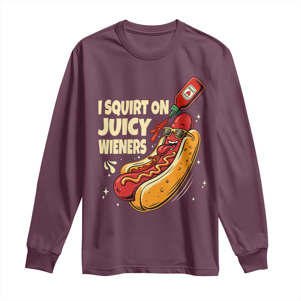 Funny I Squirt On Juicy Wieners Long Sleeve Shirt Inappropriate Dirty Adult Humor Hot Dog Joke - Wonder Print Shop