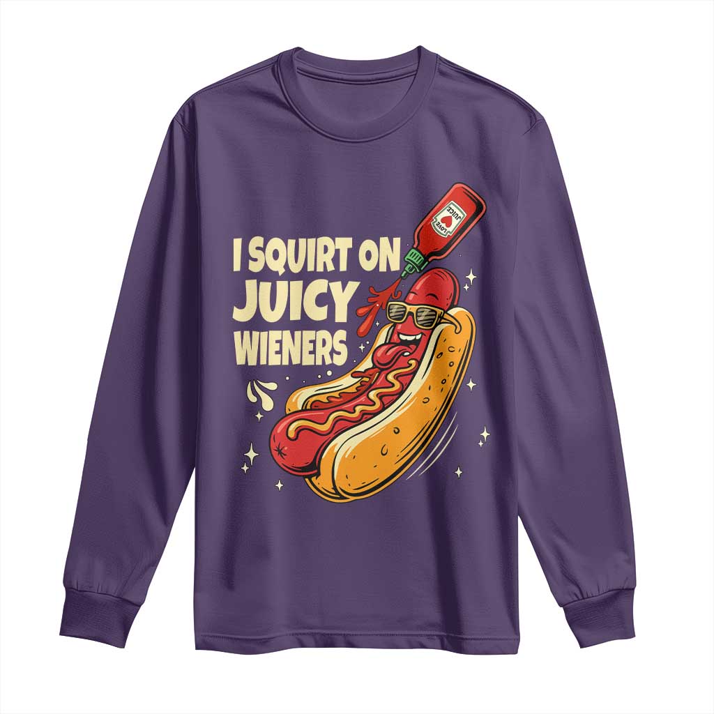 Funny I Squirt On Juicy Wieners Long Sleeve Shirt Inappropriate Dirty Adult Humor Hot Dog Joke - Wonder Print Shop
