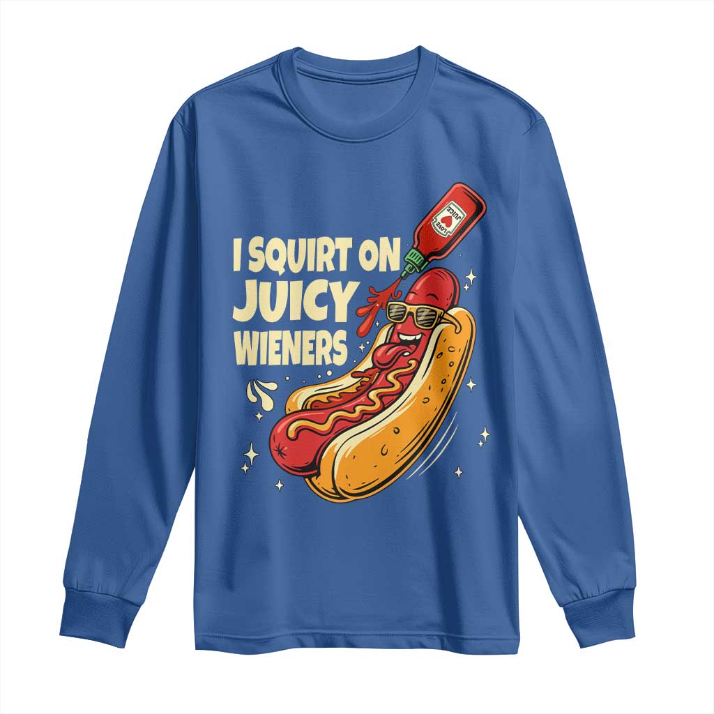 Funny I Squirt On Juicy Wieners Long Sleeve Shirt Inappropriate Dirty Adult Humor Hot Dog Joke - Wonder Print Shop