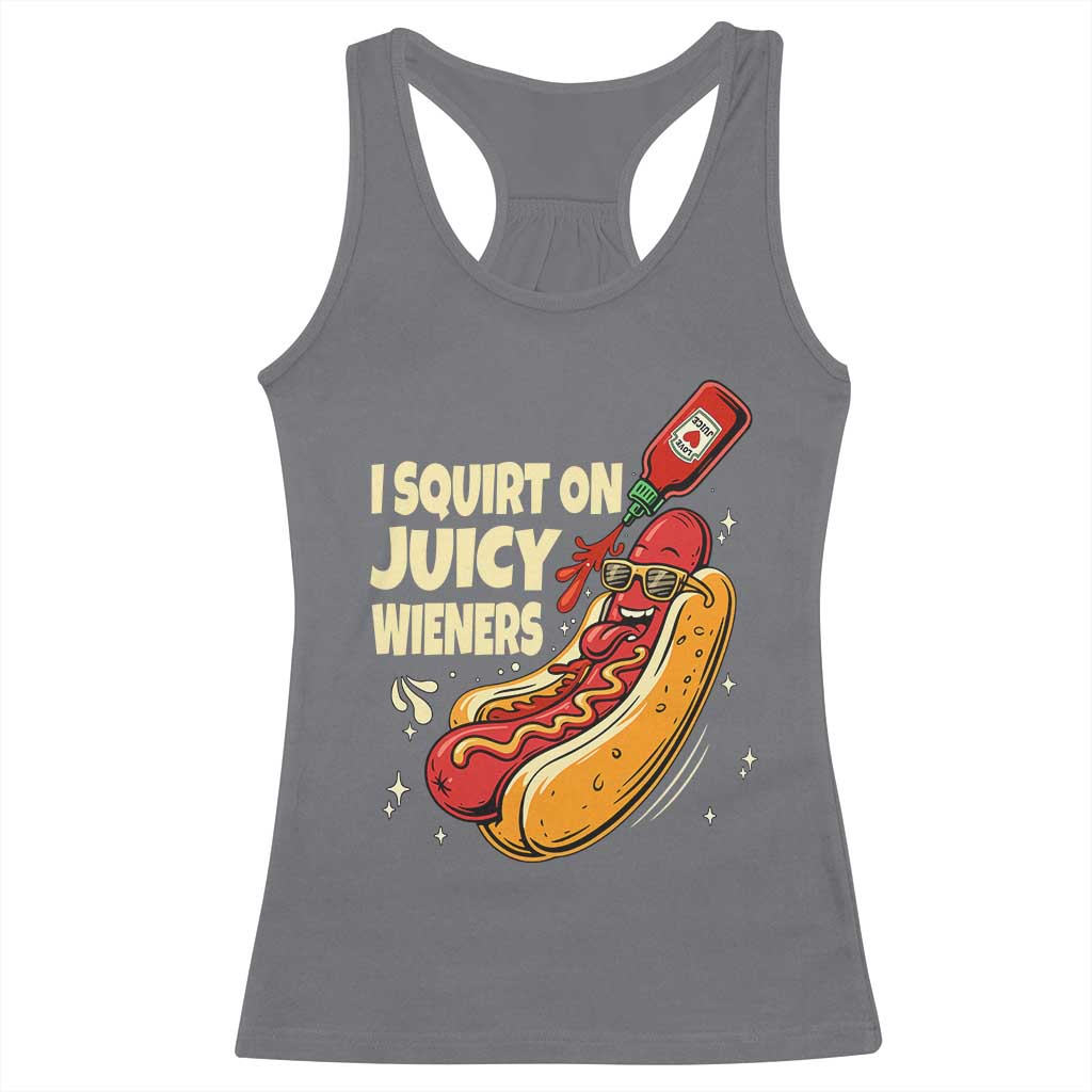 Funny I Squirt On Juicy Wieners Racerback Tank Top Inappropriate Dirty Adult Humor Hot Dog Joke - Wonder Print Shop