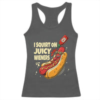 Funny I Squirt On Juicy Wieners Racerback Tank Top Inappropriate Dirty Adult Humor Hot Dog Joke - Wonder Print Shop
