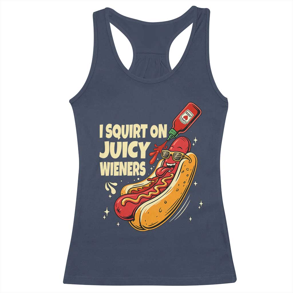 Funny I Squirt On Juicy Wieners Racerback Tank Top Inappropriate Dirty Adult Humor Hot Dog Joke - Wonder Print Shop