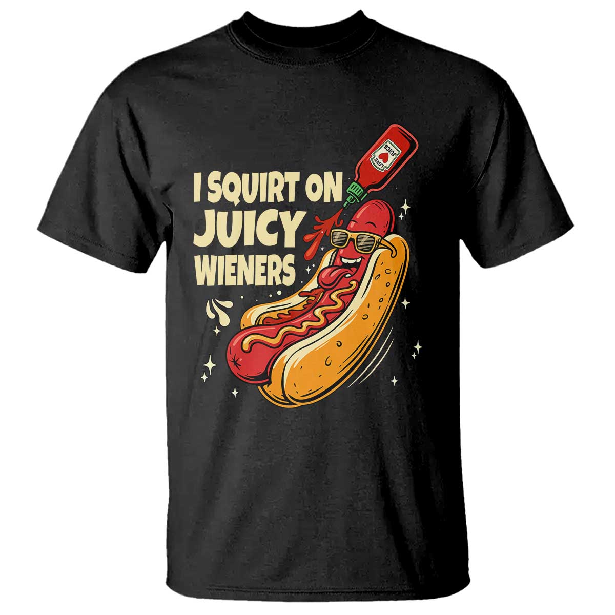 Funny I Squirt On Juicy Wieners T Shirt Inappropriate Dirty Adult Humor Hot Dog Joke - Wonder Print Shop