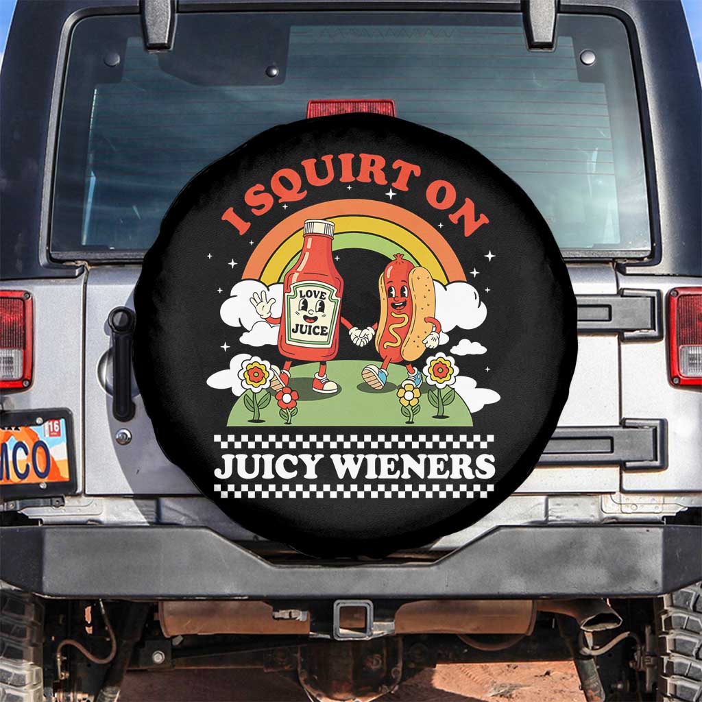 Funny I Squirt On Juicy Wieners Spare Tire Cover Adult Humor Dirty Gag Hot Dog Joke - Wonder Print Shop