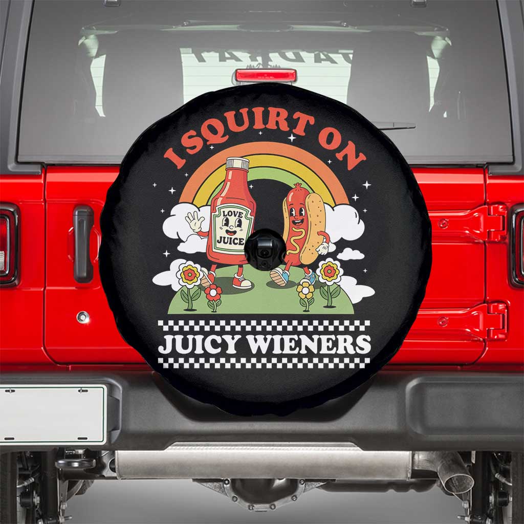Funny I Squirt On Juicy Wieners Spare Tire Cover Adult Humor Dirty Gag Hot Dog Joke - Wonder Print Shop