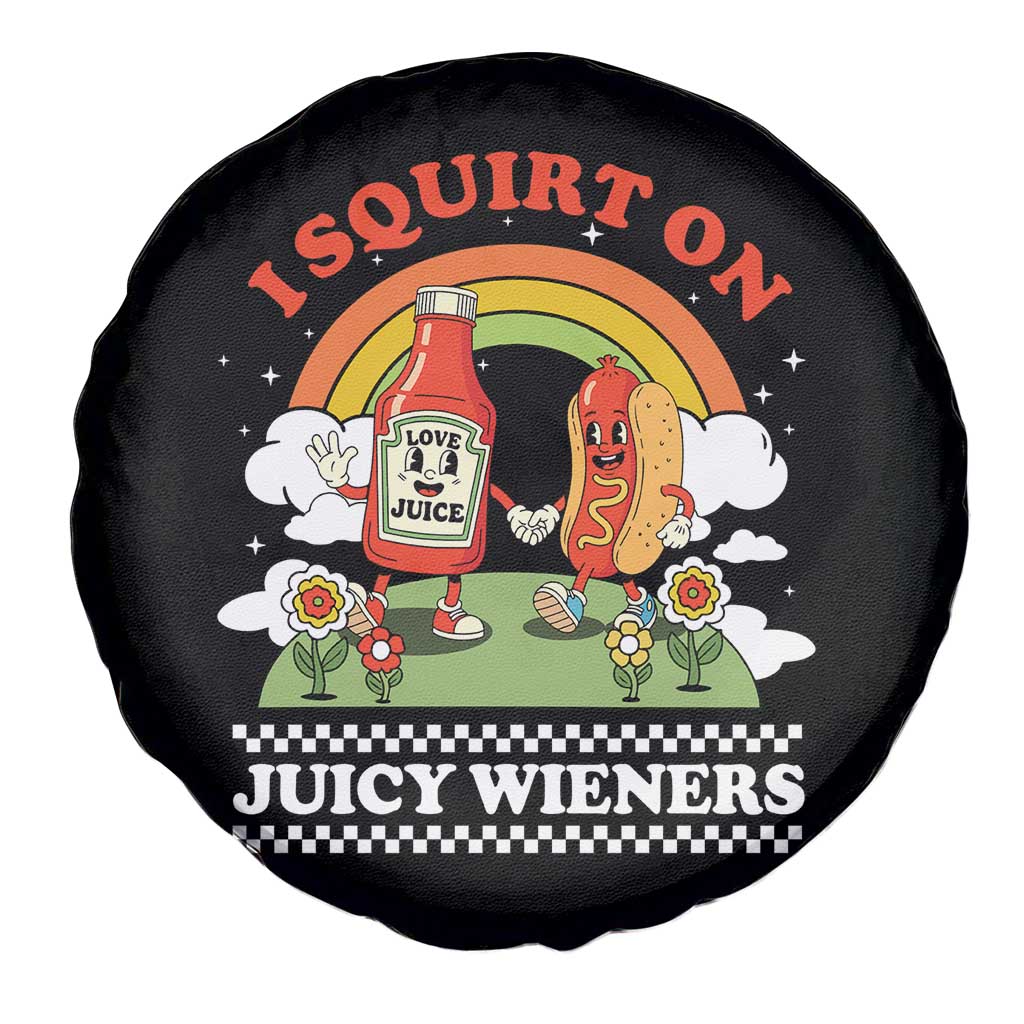 Funny I Squirt On Juicy Wieners Spare Tire Cover Adult Humor Dirty Gag Hot Dog Joke - Wonder Print Shop