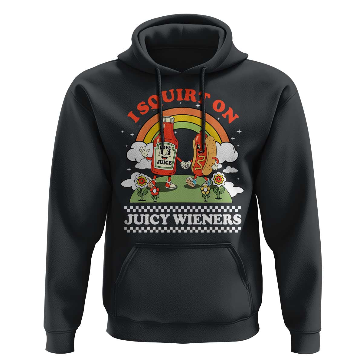 Funny I Squirt On Juicy Wieners Hoodie Adult Humor Dirty Gag Hot Dog Joke - Wonder Print Shop