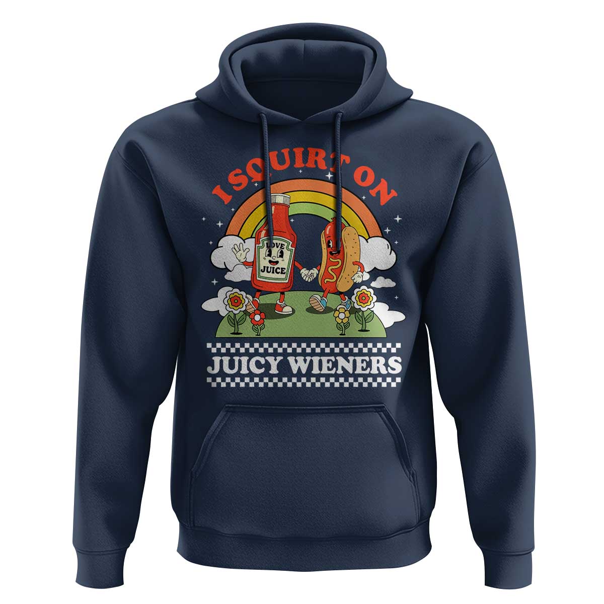 Funny I Squirt On Juicy Wieners Hoodie Adult Humor Dirty Gag Hot Dog Joke - Wonder Print Shop