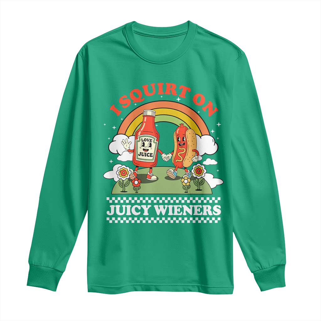 Funny I Squirt On Juicy Wieners Long Sleeve Shirt Adult Humor Dirty Gag Hot Dog Joke - Wonder Print Shop