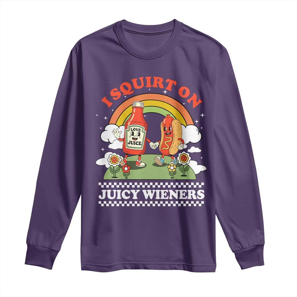 Funny I Squirt On Juicy Wieners Long Sleeve Shirt Adult Humor Dirty Gag Hot Dog Joke - Wonder Print Shop