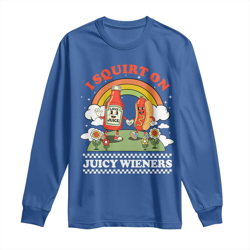 Funny I Squirt On Juicy Wieners Long Sleeve Shirt Adult Humor Dirty Gag Hot Dog Joke - Wonder Print Shop