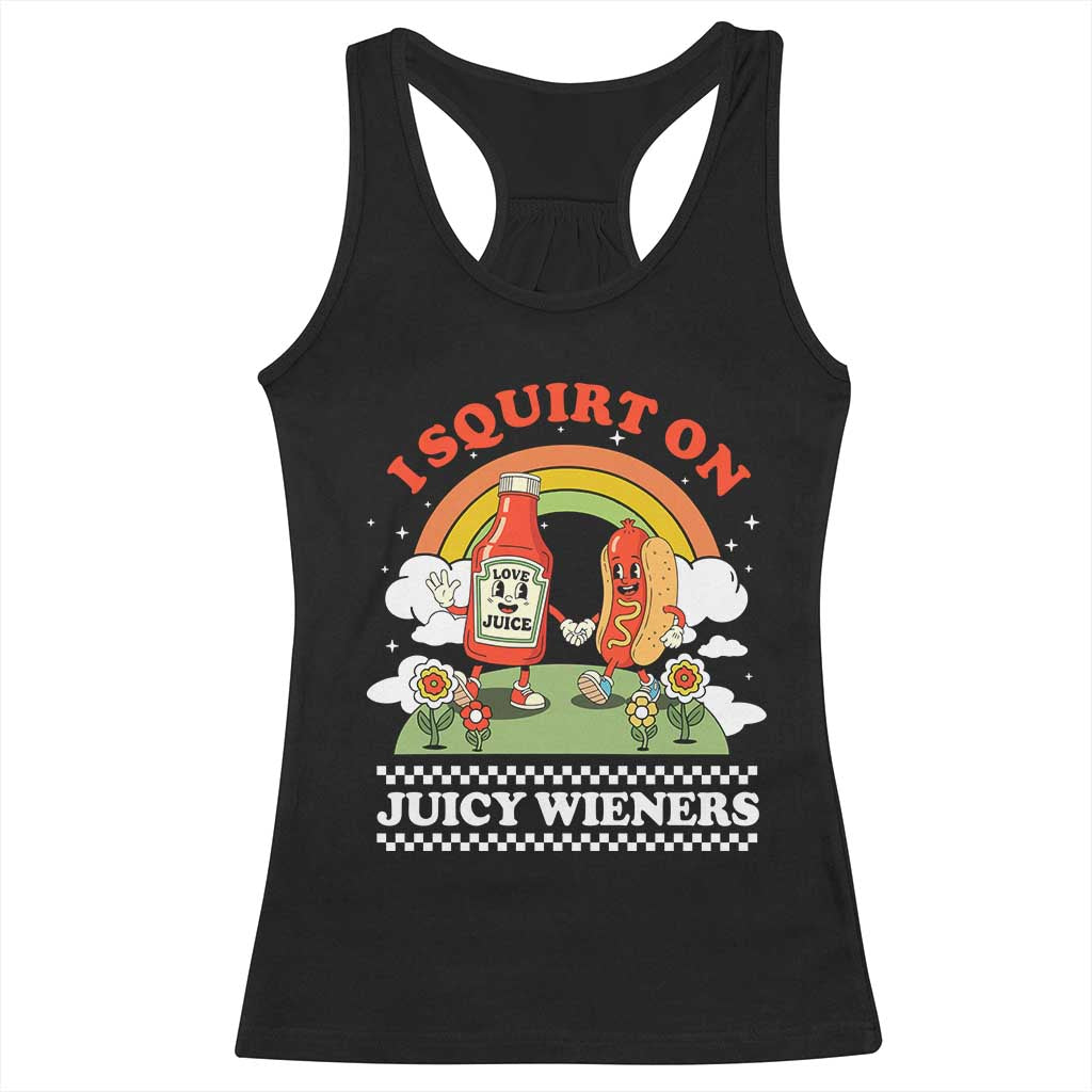 Funny I Squirt On Juicy Wieners Racerback Tank Top Adult Humor Dirty Gag Hot Dog Joke - Wonder Print Shop