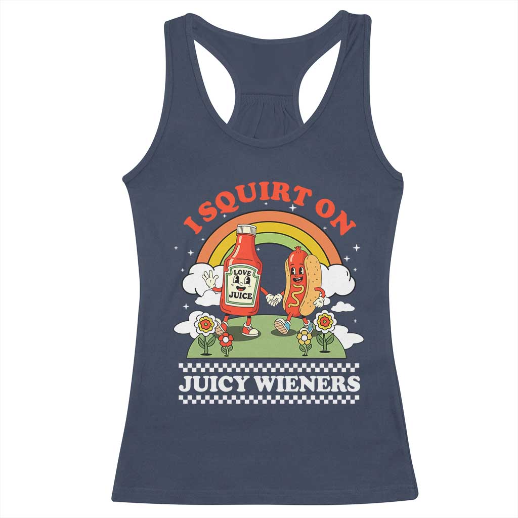 Funny I Squirt On Juicy Wieners Racerback Tank Top Adult Humor Dirty Gag Hot Dog Joke - Wonder Print Shop