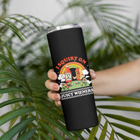 Funny I Squirt On Juicy Wieners Skinny Tumbler Adult Humor Dirty Gag Hot Dog Joke - Wonder Print Shop