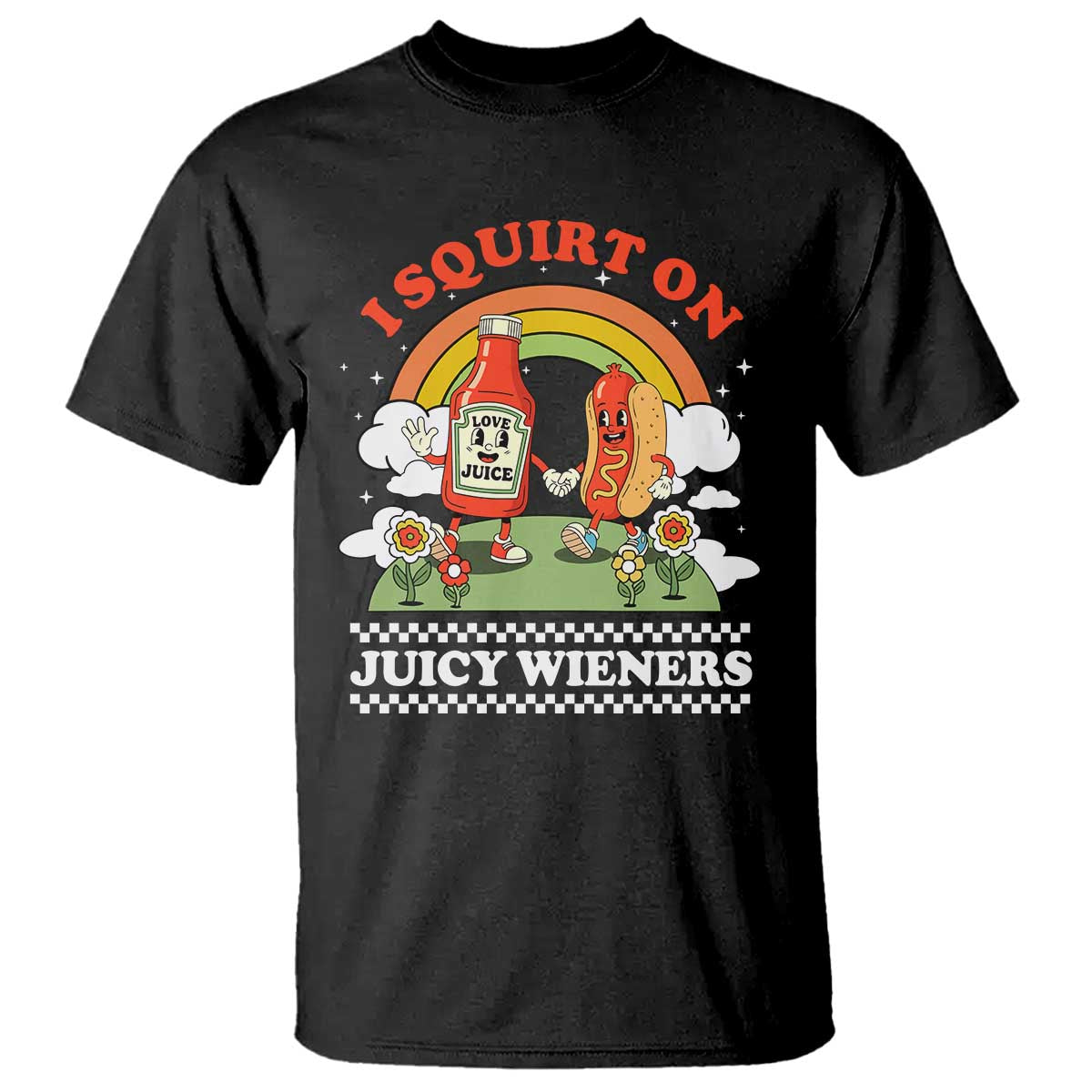 Funny I Squirt On Juicy Wieners T Shirt Adult Humor Dirty Gag Hot Dog Joke - Wonder Print Shop