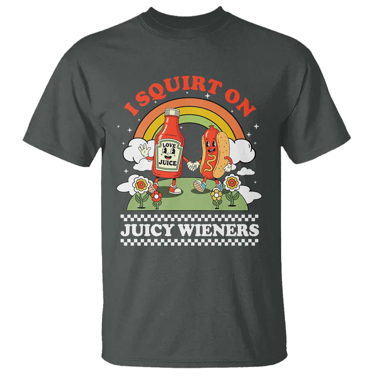 Funny I Squirt On Juicy Wieners T Shirt Adult Humor Dirty Gag Hot Dog Joke - Wonder Print Shop