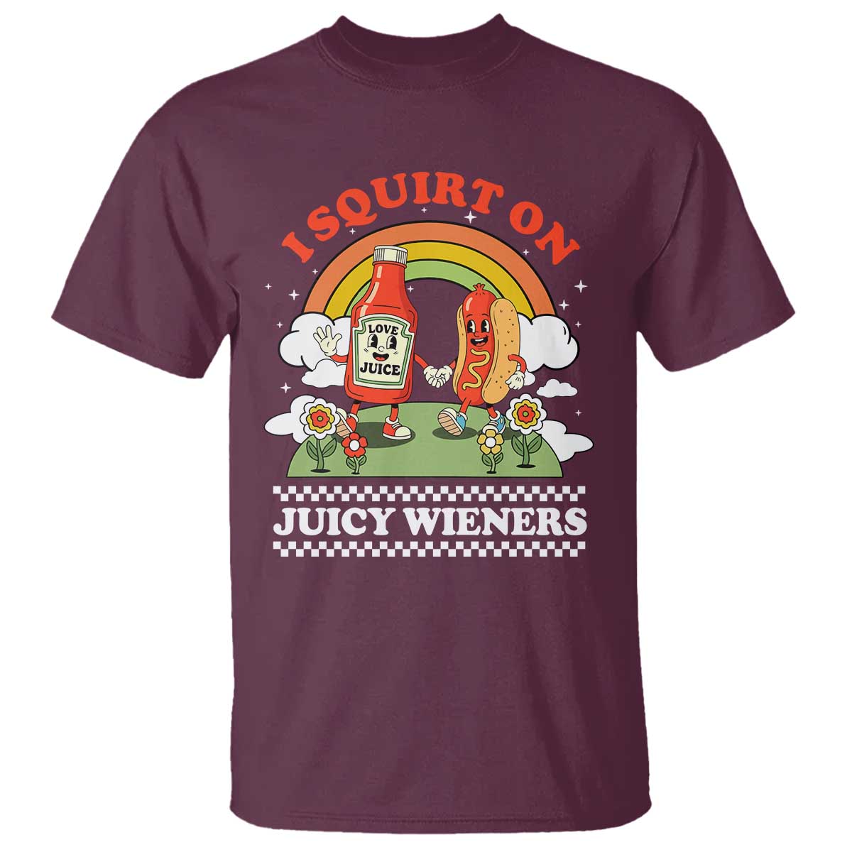 Funny I Squirt On Juicy Wieners T Shirt Adult Humor Dirty Gag Hot Dog Joke - Wonder Print Shop