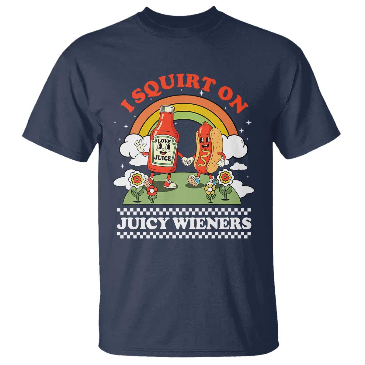 Funny I Squirt On Juicy Wieners T Shirt Adult Humor Dirty Gag Hot Dog Joke - Wonder Print Shop
