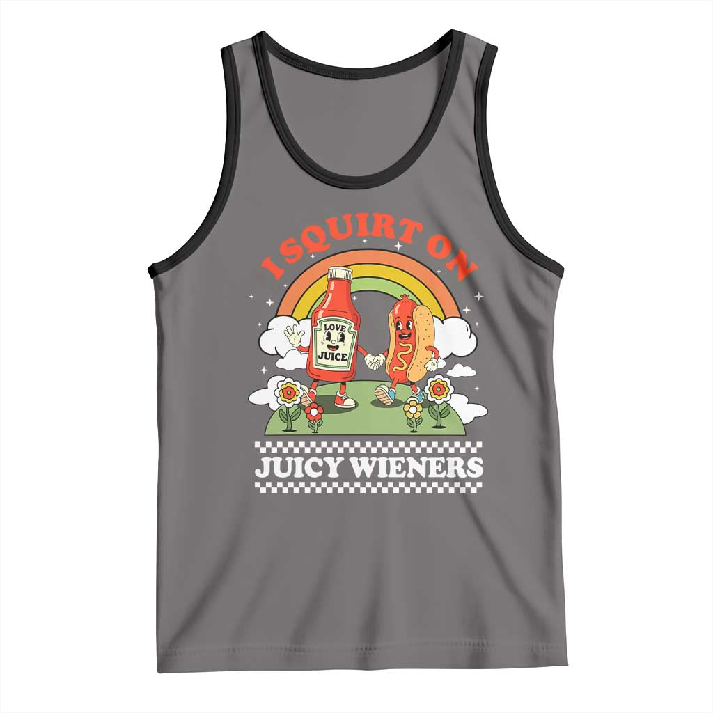 Funny I Squirt On Juicy Wieners Tank Top Adult Humor Dirty Gag Hot Dog Joke - Wonder Print Shop