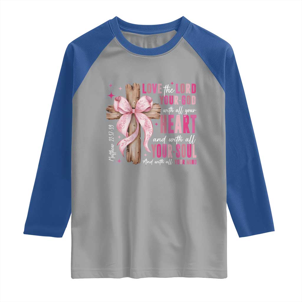 Christian Religious God Raglan Shirt Love The Lord Your God With All Your Heart Bible Valentine's Day