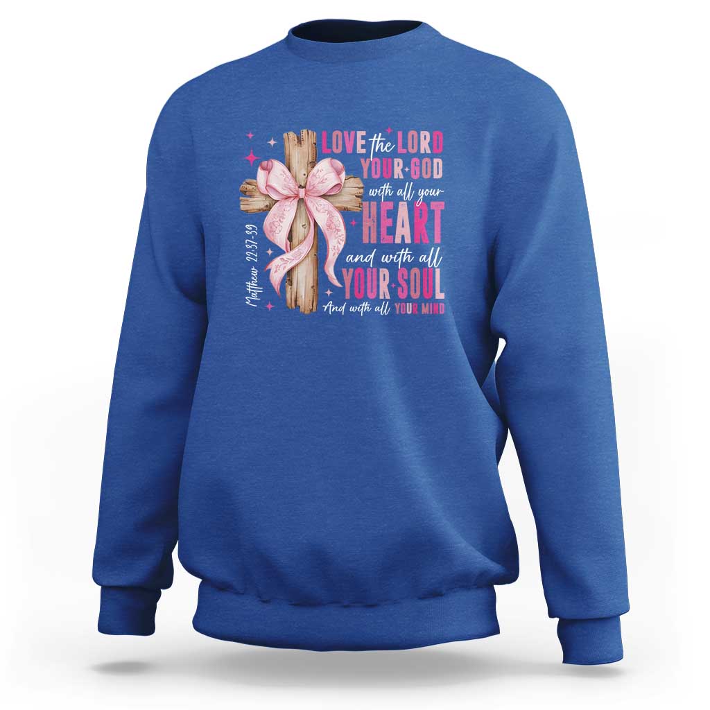 Christian Religious God Sweatshirt Love The Lord Your God With All Your Heart Bible Valentine's Day