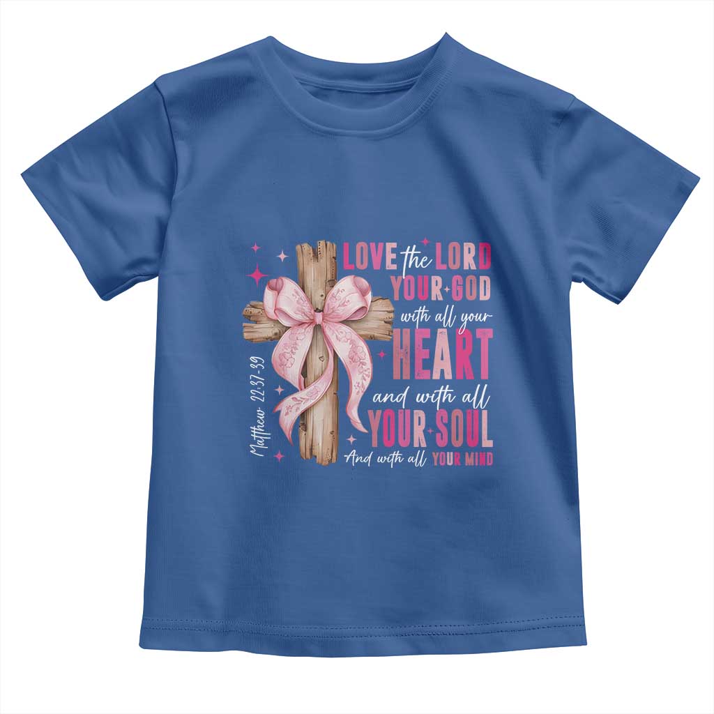 Christian Religious God Toddler T Shirt Love The Lord Your God With All Your Heart Bible Valentine's Day