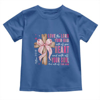 Christian Religious God Toddler T Shirt Love The Lord Your God With All Your Heart Bible Valentine's Day