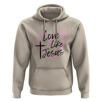 Love Like Jesus Hoodie Christian Religious God Valentine's Day Pink Heart