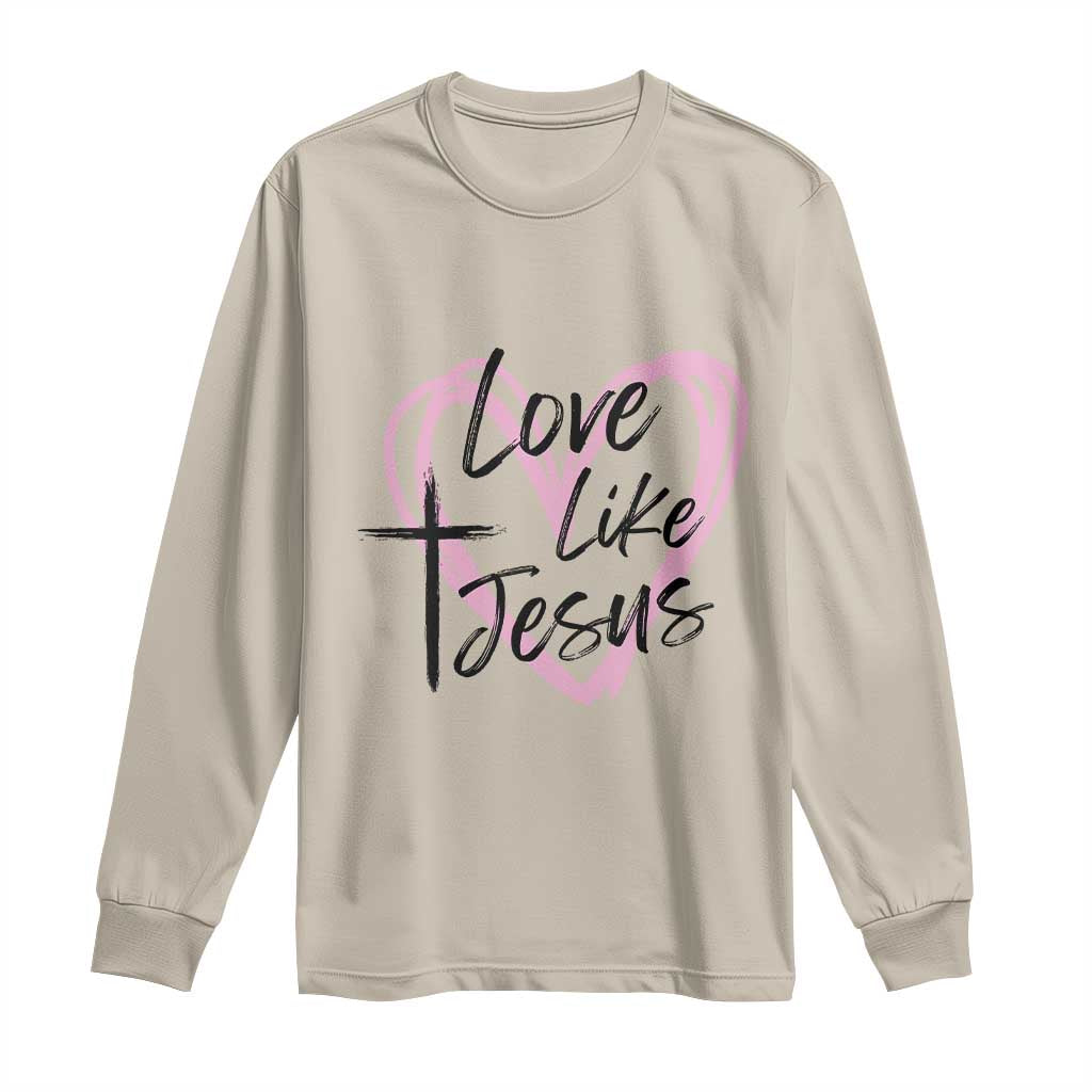 Love Like Jesus Long Sleeve Shirt Christian Religious God Valentine's Day Pink Heart