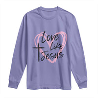 Love Like Jesus Long Sleeve Shirt Christian Religious God Valentine's Day Pink Heart