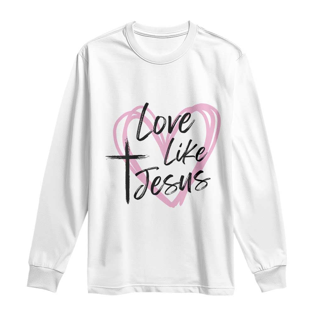 Love Like Jesus Long Sleeve Shirt Christian Religious God Valentine's Day Pink Heart