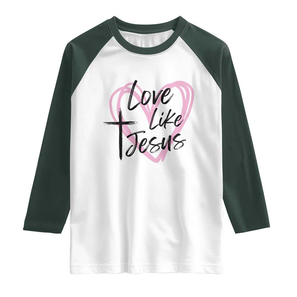 Love Like Jesus Raglan Shirt Christian Religious God Valentine's Day Pink Heart