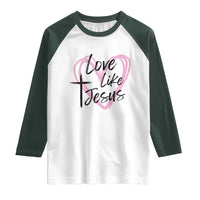 Love Like Jesus Raglan Shirt Christian Religious God Valentine's Day Pink Heart