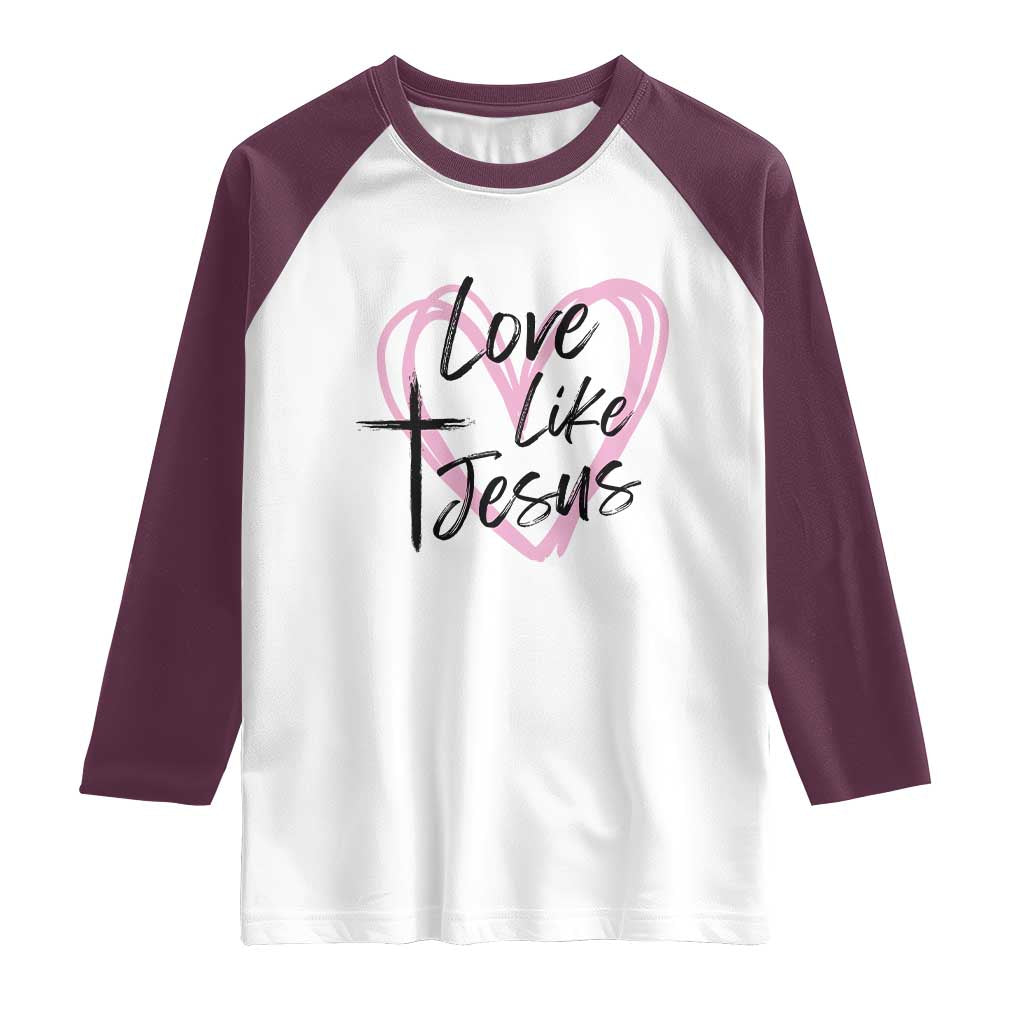 Love Like Jesus Raglan Shirt Christian Religious God Valentine's Day Pink Heart