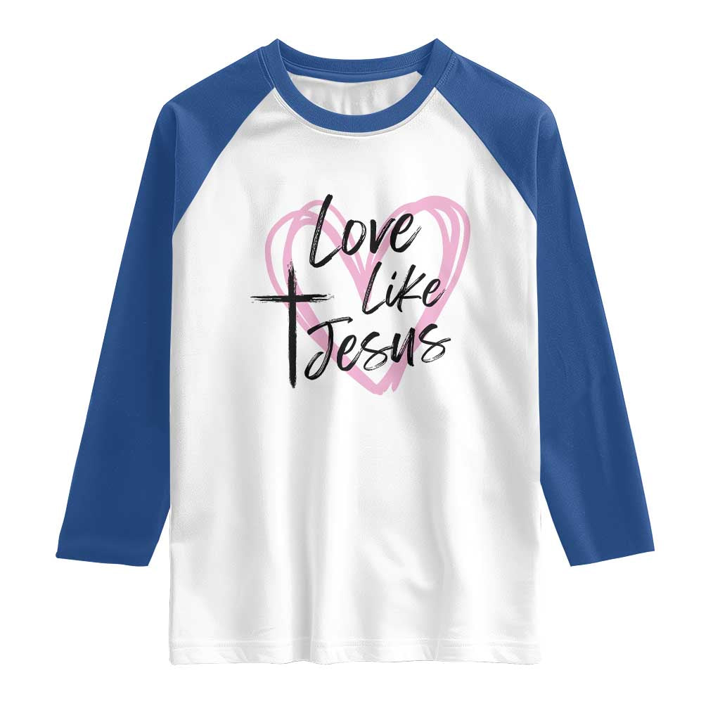 Love Like Jesus Raglan Shirt Christian Religious God Valentine's Day Pink Heart