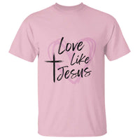 Love Like Jesus T Shirt Christian Religious God Valentine's Day Pink Heart