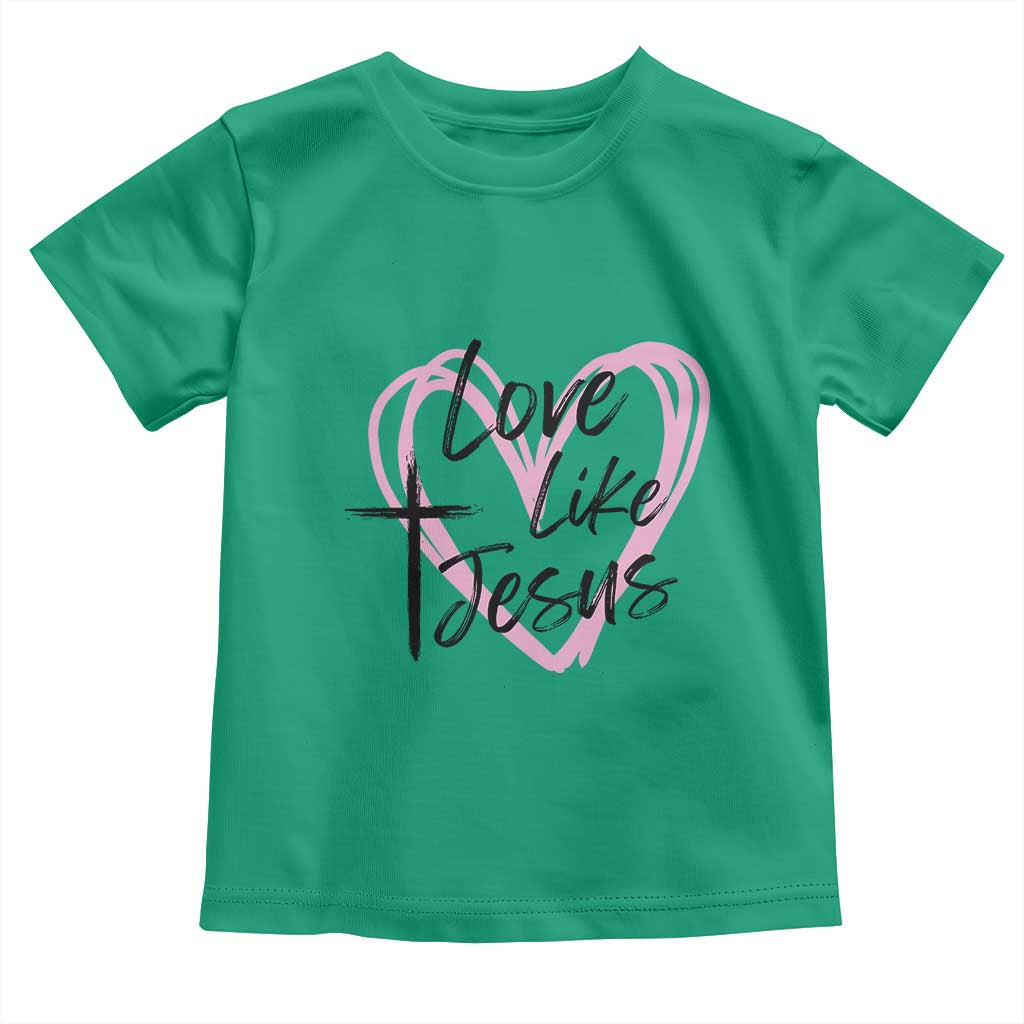 Love Like Jesus Toddler T Shirt Christian Religious God Valentine's Day Pink Heart