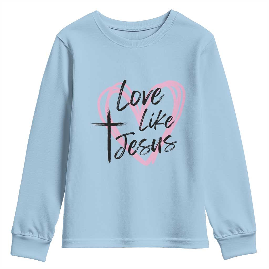 Love Like Jesus Youth Sweatshirt Christian Religious God Valentine's Day Pink Heart