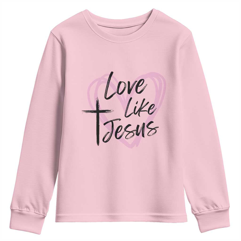 Love Like Jesus Youth Sweatshirt Christian Religious God Valentine's Day Pink Heart