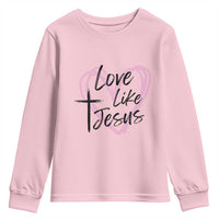 Love Like Jesus Youth Sweatshirt Christian Religious God Valentine's Day Pink Heart