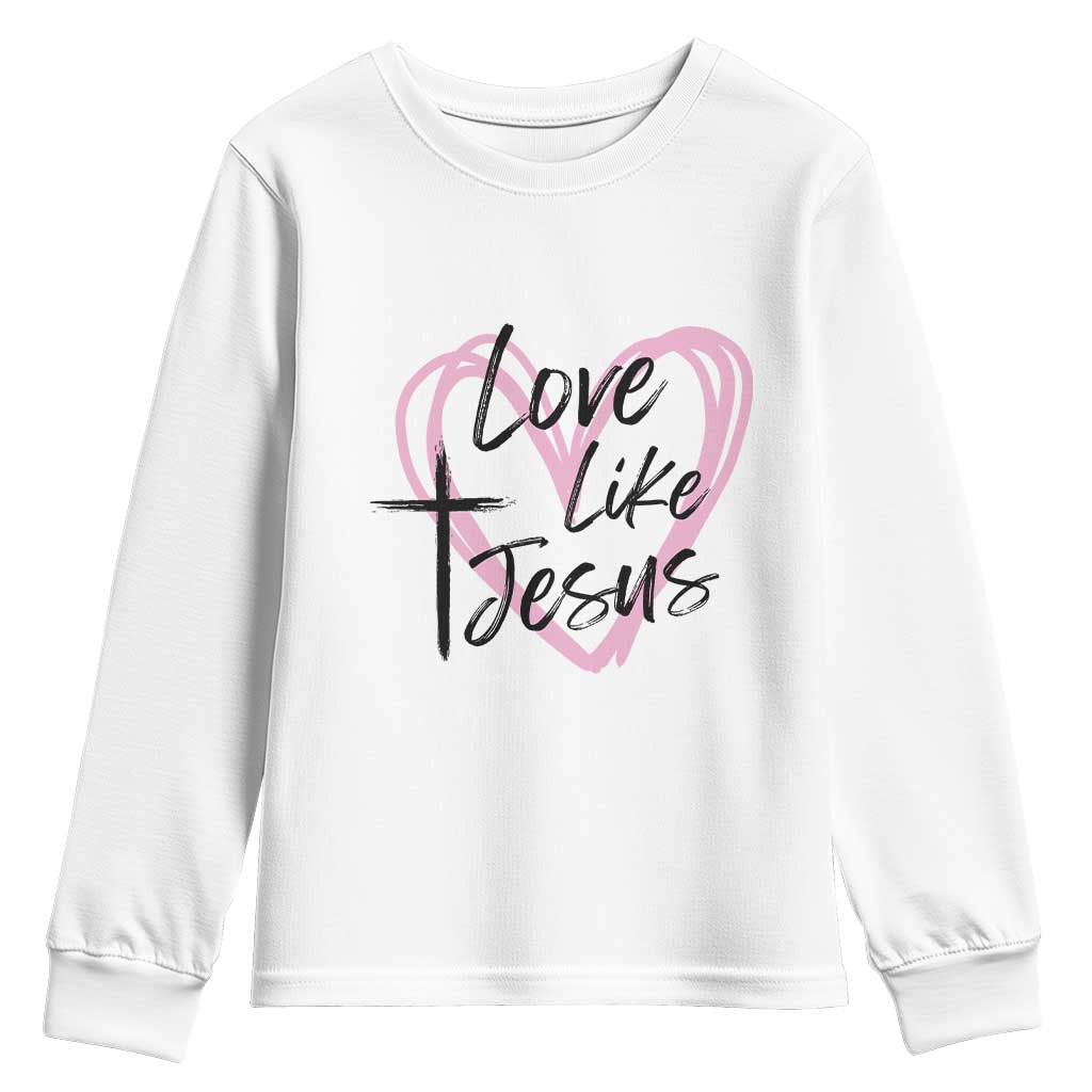 Love Like Jesus Youth Sweatshirt Christian Religious God Valentine's Day Pink Heart