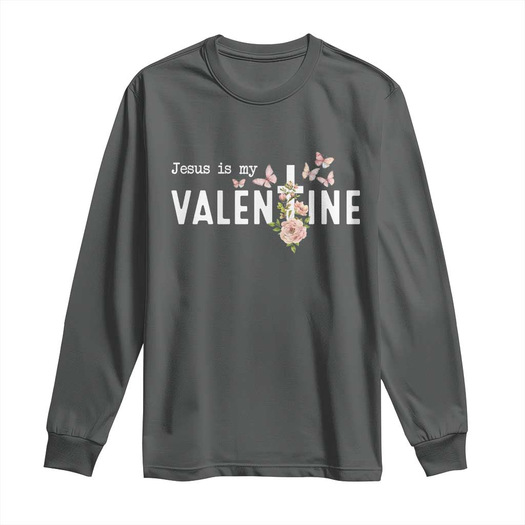 Christian Religious God Valentine's Day Long Sleeve Shirt Jesus Is My Valentine Rose Flowers