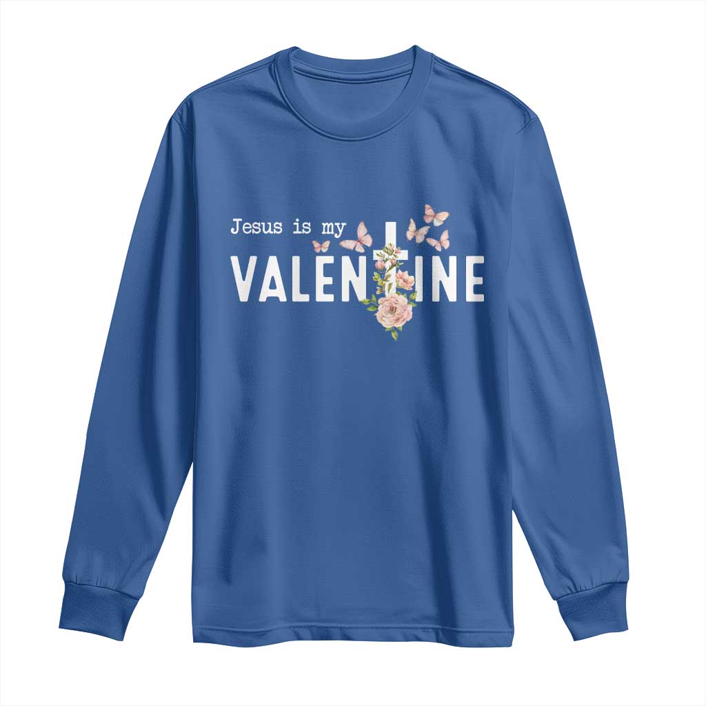 Christian Religious God Valentine's Day Long Sleeve Shirt Jesus Is My Valentine Rose Flowers